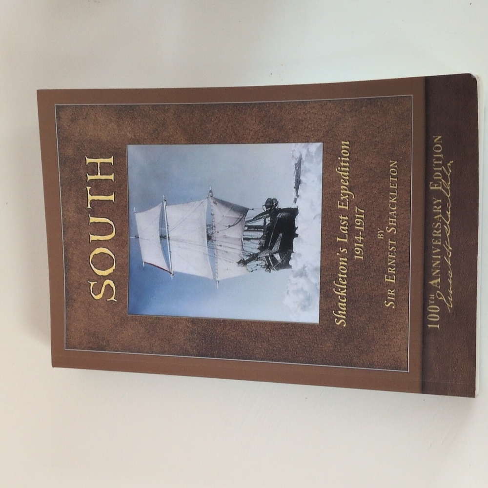 South Shackleton's Last Expedition Illustrated 100th Anniversary Edition 1914-17